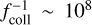 $f_{{\rm{coll}}}^{ - 1}\~{10^8}$