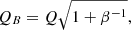 $$ \begin{aligned} Q_B = Q\sqrt{1 + \beta ^{-1}}, \end{aligned} $$