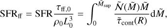 SF{R_{{\rm{ff}}}} = SFR{{{\tau _{{\rm{ff}},0}}} \over {{\rho _0}L_0^3}} = {\mathop \smallint \nolimits^ ^}_0^{{{\mathop M\limits^ }_{{\rm{sup}}}}}{{\mathop {\cal N}\limits^ (\mathop M\limits^ )\mathop M\limits^ } \over {{{\mathop \tau \limits^ }_{{\rm{cont}}}}(R)}}{\rm{d}}\mathop M\limits^ ,