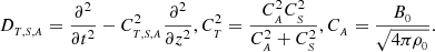 $$ \begin{aligned} D_{_{T,S,A}} =\frac{\partial ^2}{\partial t^2}-C_{_{T,S,A}}^2 \frac{\partial ^2}{\partial z^2}, C_{_{T}}^2=\frac{C_{_{A}}^2C_{_{S}}^2}{C_{_{A}}^2+C_{_{S}}^2}, C_{_{A}}=\frac{B_{_{0}}}{\sqrt{4\pi \rho _{_{0}}}}. \end{aligned} $$