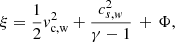 Mathematical equation: $$ \begin{aligned} \xi = \frac{1}{2} v_{\rm c, w}^2 + \frac{c_{s, { w}}^2}{\gamma - 1}\,+\,\Phi , \end{aligned} $$