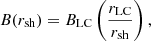 Mathematical equation: $$ \begin{aligned} B(r_{\rm sh}) = B_{\rm LC}\left(\frac{r_{\rm LC}}{r_{\rm sh}}\right) ,\end{aligned} $$