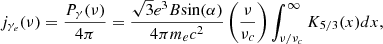 Mathematical equation: $$ \begin{aligned} j_{\gamma _e}(\nu ) = \frac{P_{\gamma }(\nu )}{4\pi }=\frac{\sqrt{3}e^3B\mathrm{sin}(\alpha )}{4\pi m_e c^2}\left( \frac{\nu }{\nu _c}\right)\int _{\nu /\nu _c}^{\infty }K_{5/3}(x)dx, \end{aligned} $$