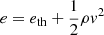 Mathematical equation: $ e = e_{\mathrm{th}} + \frac{1}{2} \rho v^2 $