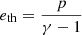 Mathematical equation: $ e_{\mathrm{th}}=\frac{p}{\gamma-1} $