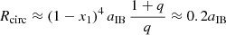 Mathematical equation: $ R_{\mathrm{circ}} \approx (1-x_{1})^4\,a_{\mathrm{IB}}\,\frac{1+q}{q}\approx 0.2a_{\mathrm{IB}} $