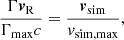 Mathematical equation: $$ \begin{aligned} \frac{\Gamma \boldsymbol{v}_{\rm R}}{\Gamma _{\rm max} c} = \frac{\boldsymbol{v}_{\rm sim}}{v_{\rm sim, max}}, \end{aligned} $$