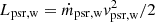 Mathematical equation: $ L_{\mathrm{psr,w}}=\dot{m}_{\mathrm{psr,w}} v_{\mathrm{psr, w}}^2/2 $