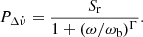 Mathematical equation: $$ \begin{aligned} P_{\Delta \dot{\nu }} = \frac{S_{\rm r}}{1+ (\omega /\omega _{\rm b})^\Gamma }. \end{aligned} $$