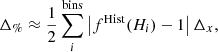 $$ \begin{aligned} \Delta _{\%} \approx \frac{1}{2}\sum _{i}^{\mathrm{bins} }\left|f^{\mathrm{Hist} }(H_i)-1\right|\Delta _{x}, \end{aligned} $$