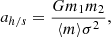 $$ \begin{aligned} a_{h/s} = \frac{Gm_1m_2}{\langle m \rangle \sigma ^{2}}, \end{aligned} $$