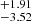 $ ^{+1.91 }_{-3.52 } $