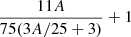 $ \frac{11A}{75 (3A/25 + 3)} +1 $