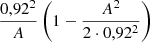 $ \frac{0,92^2}{A}\left(1 - \frac{A^2}{2 \cdot 0,92^2}\right) $