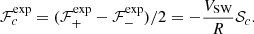 Mathematical equation: $$ \begin{aligned} {\mathcal{F} }^{\exp }_c=({\mathcal{F} }^{\exp }_+-{\mathcal{F} }^{\exp }_-)/2=-\frac{V_{\rm SW}}{R} {\mathcal{S} }_c. \end{aligned} $$