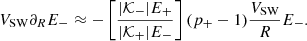 Mathematical equation: $$ \begin{aligned} V_{\rm SW}\partial _R E_-\approx -\left[\frac{|{\mathcal{K} }_-|E_+}{|{\mathcal{K} }_+|E_-}\right](p_+-1)\frac{V_{\rm SW}}{R}E_-. \end{aligned} $$