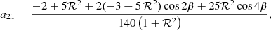 Mathematical equation: $$ \begin{aligned} a_{21}&= \frac{-2 + 5\mathcal{R} ^2 + 2(- 3 + 5 \, \mathcal{R} ^2) \cos {2\beta } + 25\mathcal{R} ^2 \cos {4\beta }}{140 \left(1+\mathcal{R} ^2\right)} ,\end{aligned} $$