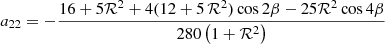 Mathematical equation: $$ \begin{aligned} a_{22}&= - \frac{16 + 5\mathcal{R} ^2 + 4(12 + 5 \, \mathcal{R} ^2) \cos {2\beta } - 25\mathcal{R} ^2 \cos {4\beta }}{280 \left(1+\mathcal{R} ^2\right)} \, \end{aligned} $$