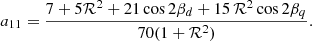 Mathematical equation: $$ \begin{aligned} a_{11} = \frac{7 + 5\mathcal{R} ^2 + 21 \cos {2\beta _d} + 15 \, \mathcal{R} ^2 \cos {2\beta _q}}{70(1+\mathcal{R} ^2)} . \end{aligned} $$