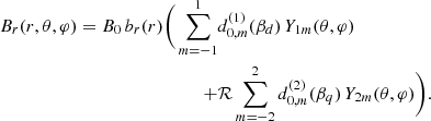 Mathematical equation: $$ \begin{aligned} B_r(r,\theta ,\varphi ) = B_0 \, b_r(r) \Bigg (\sum _{m=-1}^{1}&d^{(1)}_{0,m}(\beta _d) \, Y_{1m}(\theta , \varphi ) \nonumber \\ +&\mathcal{R} \sum _{m=-2}^{2} d^{(2)}_{0,m}(\beta _q) \, Y_{2m}(\theta , \varphi )\Bigg ). \end{aligned} $$