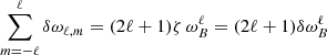 Mathematical equation: $ \sum_{m=-\ell}^{\ell} \delta \omega_{\ell, m} = (2\ell+1) \zeta \,\omega_{B}^\ell= (2\ell+1) \delta\omega_{B}^\ell $