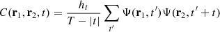 $$ \begin{aligned} C(\mathbf r _1, \mathbf r _2, t) = \frac{h_t}{T - |t|} \sum _{t^{\prime }}\Psi (\mathbf r _1, t^{\prime })\Psi (\mathbf r _2, t^{\prime }+t) \end{aligned} $$