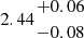 $ 2.44{+0.06\atop -0.08} $