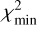 $\chi _{\min }^2$