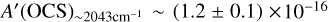 $\[A^{\prime}(\mathrm{OCS})_{\sim 2043 \mathrm{~cm}^{-1}} \sim(1.2 \pm 0.1) \times10^{-16}\]$