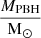 $ \frac{M_{\mathrm{PBH}}}{\mathrm{M}_{\odot}} $