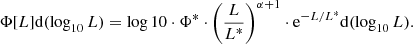 $$ \begin{aligned} \Phi [L] \mathrm{d}(\log _{10} L) = \log 10 \cdot \Phi ^* \cdot \left(\frac{L}{L^*}\right)^{\alpha + 1} \cdot \mathrm{e}^{-L/L^*} \mathrm{d}(\log _{10} L). \end{aligned} $$