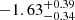 $ -1.63^{+0.39}_{-0.34} $