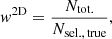 $$ \begin{aligned} { w}^\mathrm{2D} = \frac{N_{\rm tot.}}{N_{\rm sel.,\,true}}, \end{aligned} $$