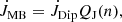 $$ \begin{aligned} \dot{J}_{\mathrm{MB} } = \dot{J}_{\mathrm{Dip} } Q_{\mathrm{J} }(n), \end{aligned} $$