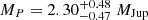 $ M_P = 2.30^{+0.48}_{-0.47}~M_{\mathrm{Jup}} $