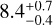 $8.0_{ - 0.4}^{ + 0.7}$
