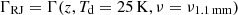 $ \Gamma_{\mathrm{RJ}}=\Gamma(z,T_{\mathrm{d}}=25\,\rm{K},\nu=\nu_{1.1\,\rm{mm}}) $