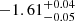 $ -1.61^{+0.04}_{-0.05} $