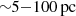 $ {\sim} 5{-}100\, \rm pc $