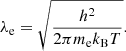 $$ \begin{aligned} \lambda _{\rm e} = \sqrt{\frac{h^2}{2 \pi m_{\rm e} k_{\rm B} T}} . \end{aligned} $$