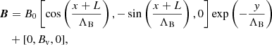 $$ \begin{aligned} \boldsymbol{B}&= B_{\rm 0}\left[ \cos \left(\frac{x+L}{\Lambda _{\rm B}} \right), -\sin \left( \frac{x+L}{\Lambda _{\rm B}} \right),0\right] \exp \left( -\frac{{ y}}{\Lambda _{\rm B}} \right) \nonumber \\ &+ [0,B_{\rm v},0],\end{aligned} $$