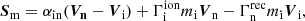 $$ \begin{aligned} \boldsymbol{S}_{\rm m}&= \alpha _{\rm in} (\boldsymbol{V_{\rm n}} - \boldsymbol{V}_{\rm i}) + \Gamma ^\mathrm{ion}_{\rm i} m_{\rm i} \boldsymbol{V}_{\rm n} - \Gamma ^\mathrm{rec}_{\rm n} m_{\rm i} \boldsymbol{V}_{\rm i} , \end{aligned} $$