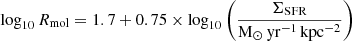 $ \log_{10} R_{\mathrm{mol}} = 1.7 + 0.75 \times \log_{10} \left(\frac{\Sigma_{\mathrm{SFR}}}{\mathrm{M_{\odot}\,yr^{-1}\,kpc^{-2}}}\right) $