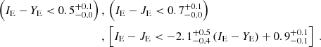 $$ \begin{aligned} \left(I_{\rm E}-Y_{\rm E}<0.5_{-0.0}^{+0.1}\right)\,&, \, \left(I_{\rm E}-J_{\rm E}<0.7^{+0.1}_{-0.0}\right)\,\\&, \, \left[I_{\rm E}-J_{\rm E} < -2.1_{-0.4}^{+0.5}\,(I_{\rm E}-Y_{\rm E})+0.9^{+0.1}_{-0.1}\right] \;.\nonumber \end{aligned} $$