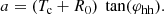 $$ \begin{aligned} a = {(T_{\rm c} + R_0)\; \tan (\varphi _{\rm hh})}. \end{aligned} $$