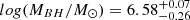 $ log (M_{BH}/M_{\odot}) = 6.58^{+0.07}_{-0.26} $