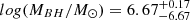 $ log (M_{BH}/M_{\odot}) = 6.67^{+0.17}_{-6.67} $