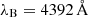 $ \lambda_{\mathrm{B}} = 4392\,\AA $