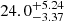 $ {24.0}_{-3.37}^{+5.24} $