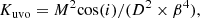 $$ \begin{aligned} K_{\rm uvo} = M^2 \mathrm{cos}(i)/(D^2 \times \beta ^4), \end{aligned} $$